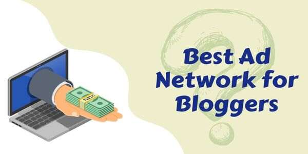 Best Ad Network for Bloggers