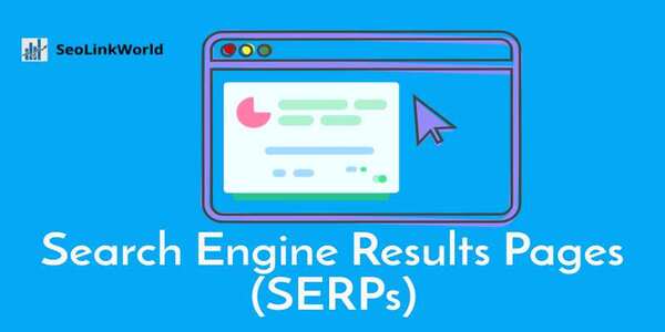 Search Engine Results Pages (SERPs)