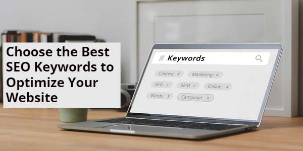 Choose the Best SEO Keywords to Optimize Your Website