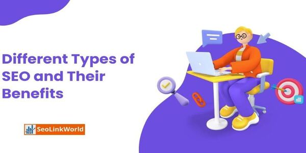Different Types of SEO and Their Benefits