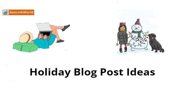 Holiday Blog Post Ideas