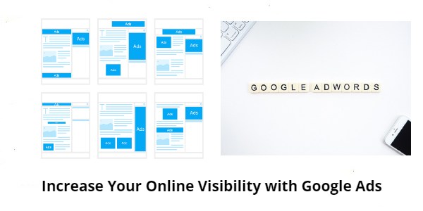 Increase Your Online Visibility with Google Ads