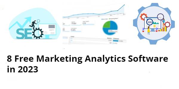 8 Free Marketing Analytics Software in 2023