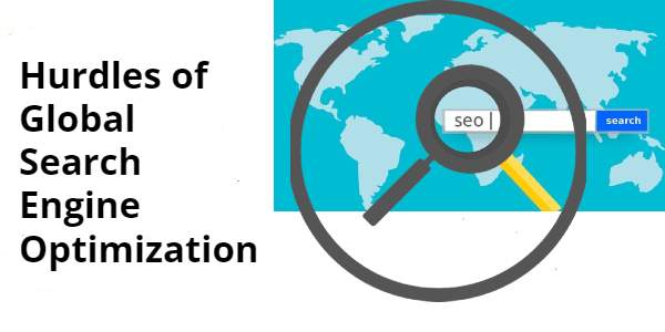 Hurdles of Global Search Engine Optimization