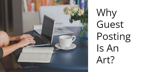 Why Guest Posting Is An Art