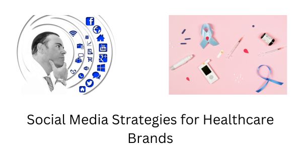 Social Media Strategies for Healthcare Brands