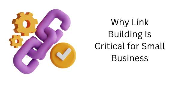 Why Link Building Is Critical for Small Business