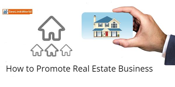 How to Promote Real Estate Business