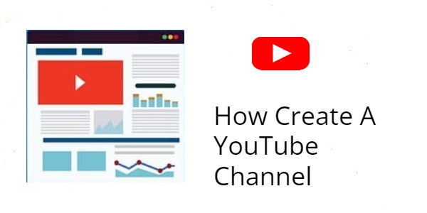 How Create A YouTube Channel