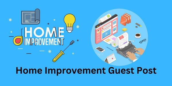 Home Improvement Guest Post